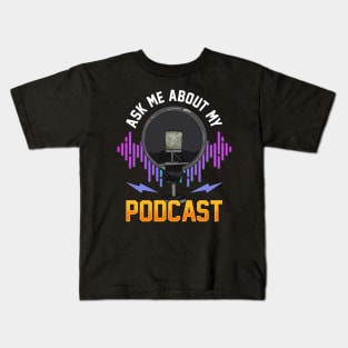 Ask Me About My Podcast Cute Podcasters Kids T-Shirt